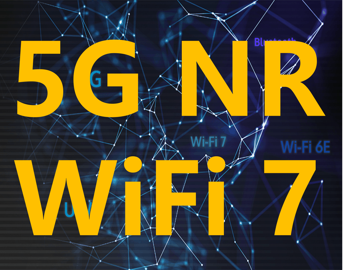 5G NR / WiFi 7 最佳無線通訊測試方案